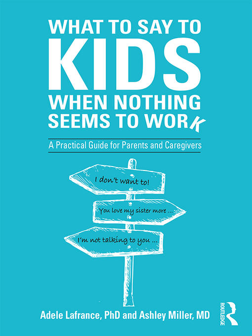 Title details for What to Say to Kids When Nothing Seems to Work by Adele Lafrance - Wait list